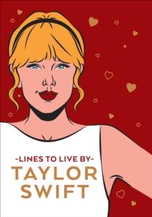 Taylor Swift Lines To Live By : Shake it off and never go out of style with Tay Tay