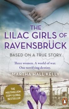 The Lilac Girls of Ravensbruck : The multi-million copy global bestseller