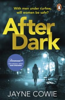 After Dark : The gripping crime thriller, soon to be a major new TV series