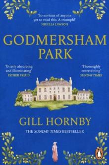 Godmersham Park : the Sunday Times top ten bestseller by the acclaimed author of Miss Austen