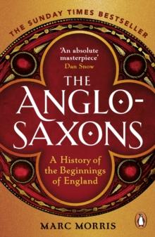 The Anglo-Saxons : A History of the Beginnings of England