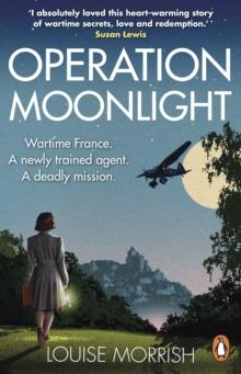 Operation Moonlight : A compelling and emotionally moving historical fiction novel