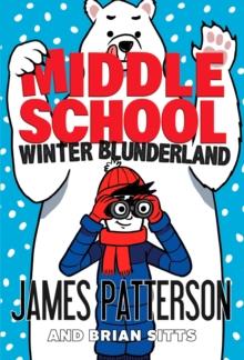 Middle School: Winter Blunderland : (Middle School 15)