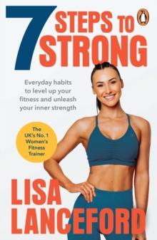 7 Steps to Strong : Get Fit. Boost Your Mood. Kick Start Your Confidence