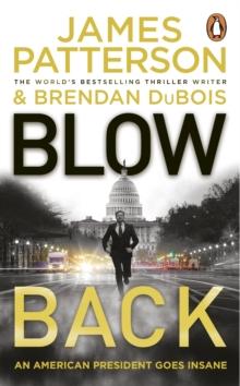 Blowback : A president in turmoil. A deadly motive.