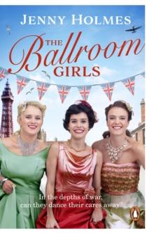 The Ballroom Girls : A spellbinding and heart-warming new WWII romance (The Ballroom Girls Book 1)