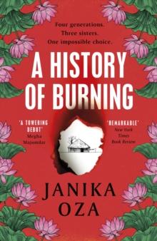 A History of Burning : The perfect summer read for fans of Half of a Yellow Sun, Homegoing and Pachinko