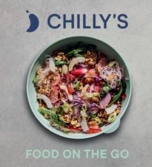 Food on the Go : The Chillys Cookbook