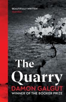 The Quarry : From the Booker prize-winning author of The Promise