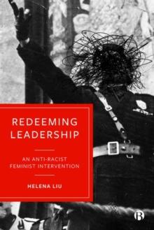 Redeeming Leadership : An Anti-Racist Feminist Intervention