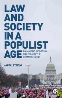 Law and society in a populist age : Balancing individual rights and the common good