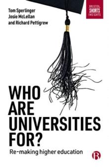 Who are universities for? : Re-making higher education