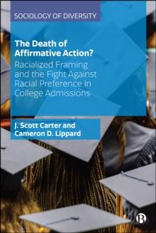 The Death of Affirmative Action? : Racialized Framing and the Fight Against Racial Preference in College Admissions