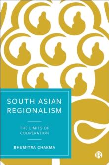 South Asian Regionalism : The Limits of Cooperation