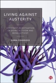 Living Against Austerity : A Feminist Investigation of Doing Activism and Being Activist