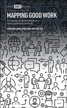 Mapping Good Work : The Quality of Working Life Across the Occupational Structure