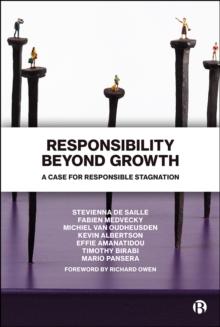 Responsibility Beyond Growth : A Case for Responsible Stagnation