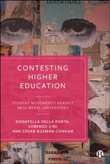 Contesting Higher Education : Student Movements against Neoliberal Universities