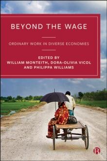 Beyond the Wage : Ordinary Work in Diverse Economies