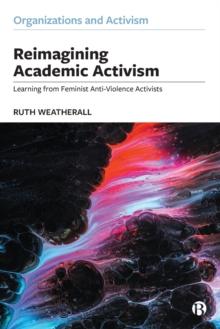 Reimagining Academic Activism : Learning from Feminist Anti-Violence Activists