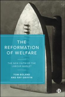 The Reformation of Welfare : The New Faith of the Labour Market