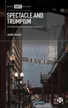 Spectacle and Trumpism : An Embodied Assemblage Approach