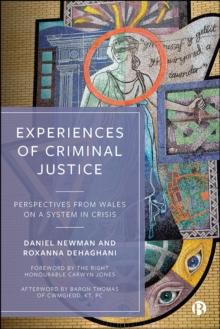 Experiences of Criminal Justice : Perspectives From Wales on a System in Crisis