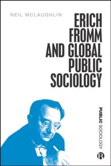 Erich Fromm and Global Public Sociology