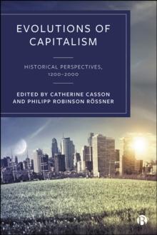 Evolutions of Capitalism : Historical Perspectives, 1200-2000