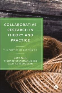 Collaborative Research in Theory and Practice : The Poetics of Letting Go