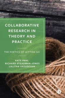 Collaborative Research in Theory and Practice : The Poetics of Letting Go