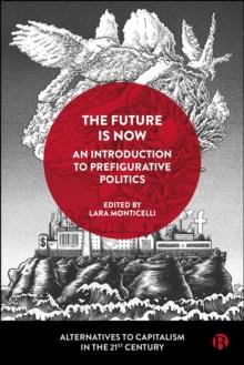 The Future Is Now: An Introduction to Prefigurative Politics