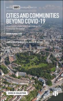 Cities and Communities Beyond COVID-19 : How Local Leadership Can Change Our Future for the Better