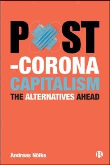 Post-Corona Capitalism : The Alternatives Ahead