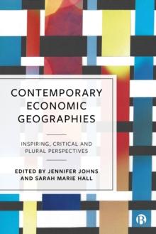 Contemporary Economic Geographies : Inspiring, Critical and Plural Perspectives