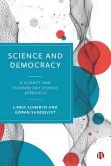 Science and Democracy : A Science and Technology Studies Approach