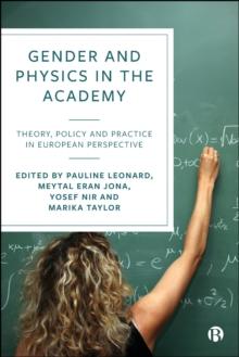 Gender and Physics in the Academy : Theory, Policy and Practice in European Perspective