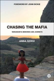 Chasing the Mafia : 'Ndrangheta, Memories and Journeys