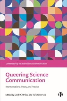 Queering Science Communication : Representations, Theory, and Practice