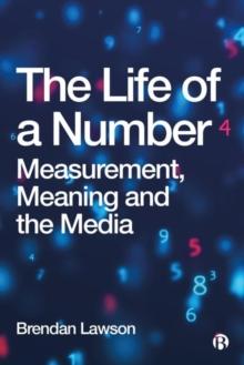 The Life of a Number : Measurement, Meaning and the Media