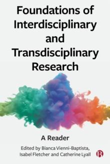 Foundations of Interdisciplinary and Transdisciplinary Research : A Reader