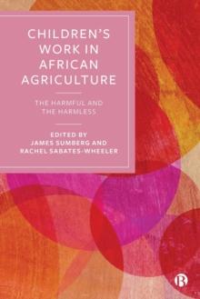 Childrens Work in African Agriculture : The Harmful and the Harmless