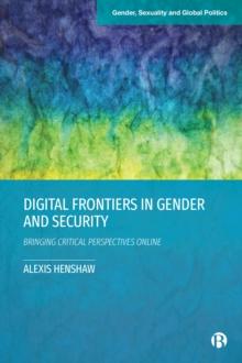 Digital Frontiers in Gender and Security : Bringing Critical Perspectives Online