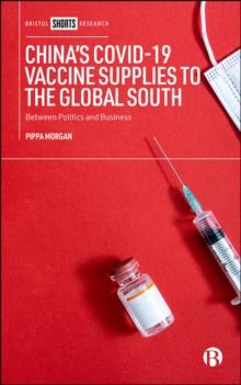 China's COVID-19 Vaccine Supplies to the Global South : Between Politics and Business