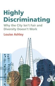 Highly Discriminating : Why the City Isnt Fair and Diversity Doesnt Work