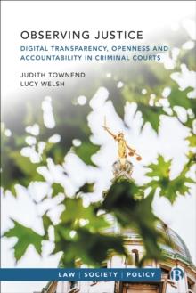 Observing Justice : Digital Transparency, Openness and Accountability in Criminal Courts