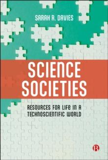 Science Societies : Resources for Life in a Technoscientific World