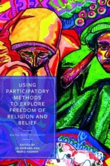 Using Participatory Methods to Explore Freedom of Religion and Belief : Whose Reality Counts?