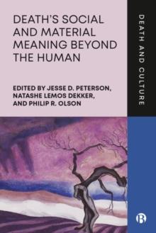 Deaths Social and Material Meaning beyond the Human