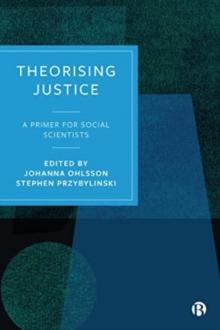 Theorising Justice : A Primer for Social Scientists